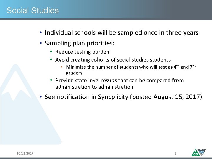 Social Studies • Individual schools will be sampled once in three years • Sampling