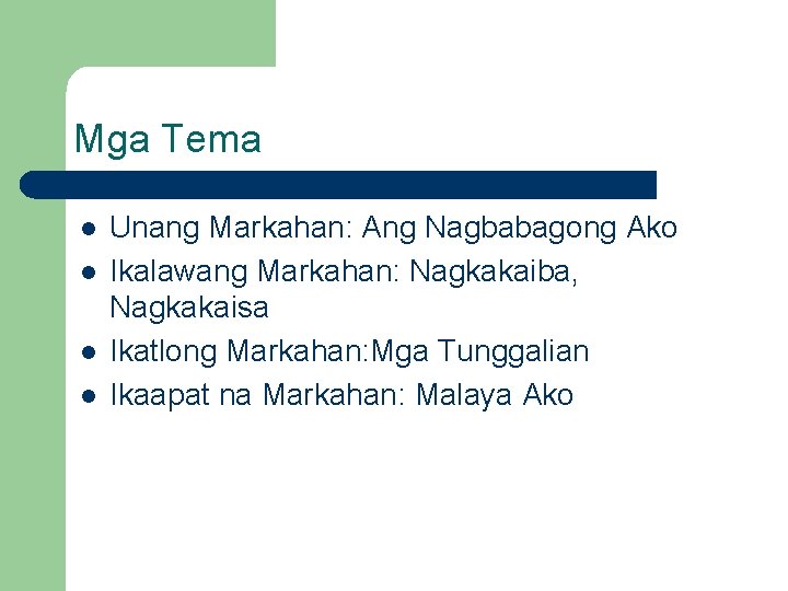 Mga Tema l l Unang Markahan: Ang Nagbabagong Ako Ikalawang Markahan: Nagkakaiba, Nagkakaisa Ikatlong