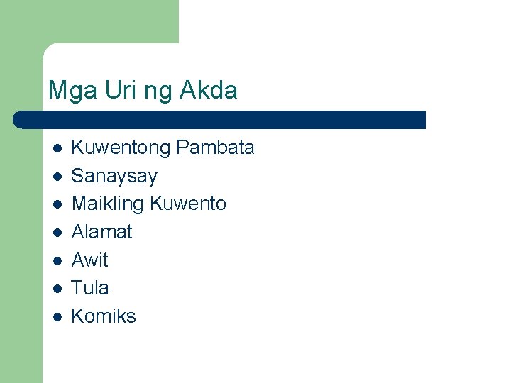 Mga Uri ng Akda l l l l Kuwentong Pambata Sanaysay Maikling Kuwento Alamat