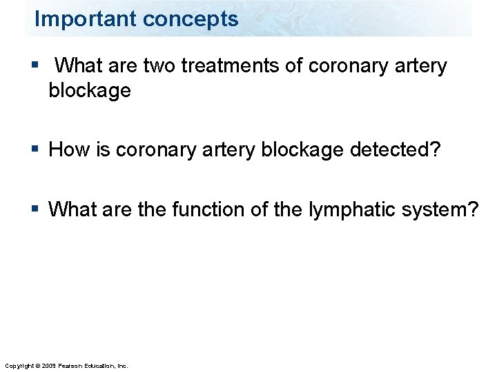 Important concepts § What are two treatments of coronary artery blockage § How is