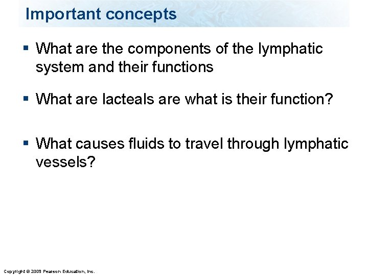 Important concepts § What are the components of the lymphatic system and their functions