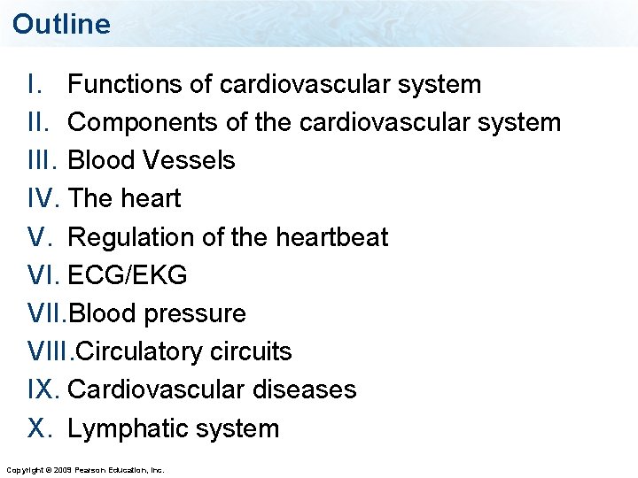 Outline I. Functions of cardiovascular system II. Components of the cardiovascular system III. Blood