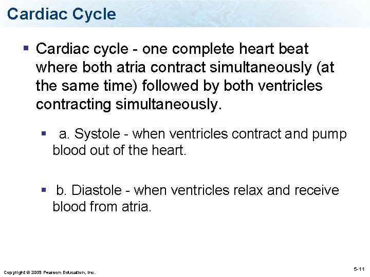 Cardiac Cycle § Cardiac cycle - one complete heart beat where both atria contract