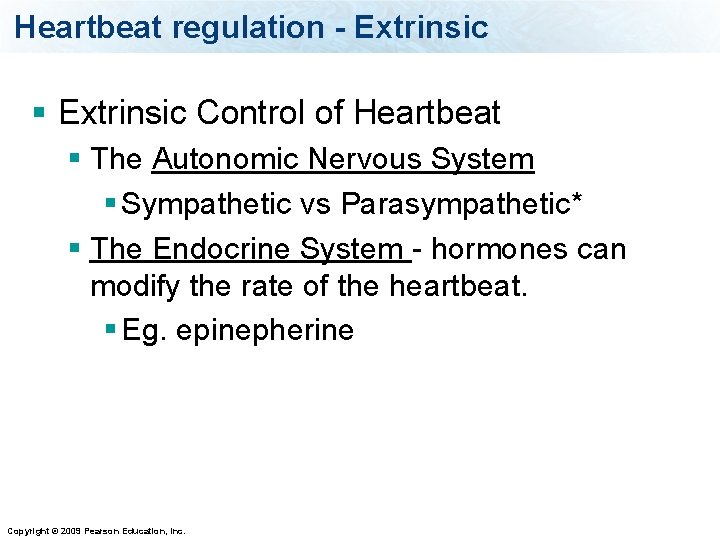Heartbeat regulation - Extrinsic § Extrinsic Control of Heartbeat § The Autonomic Nervous System