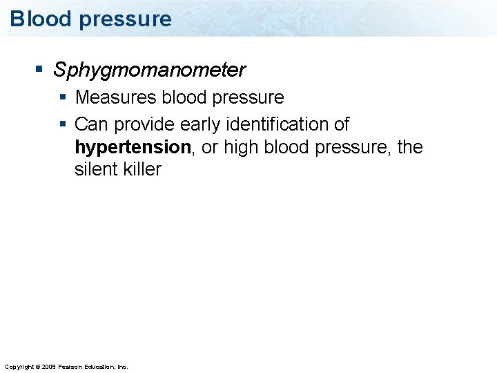 Blood pressure § Sphygmomanometer § Measures blood pressure § Can provide early identification of