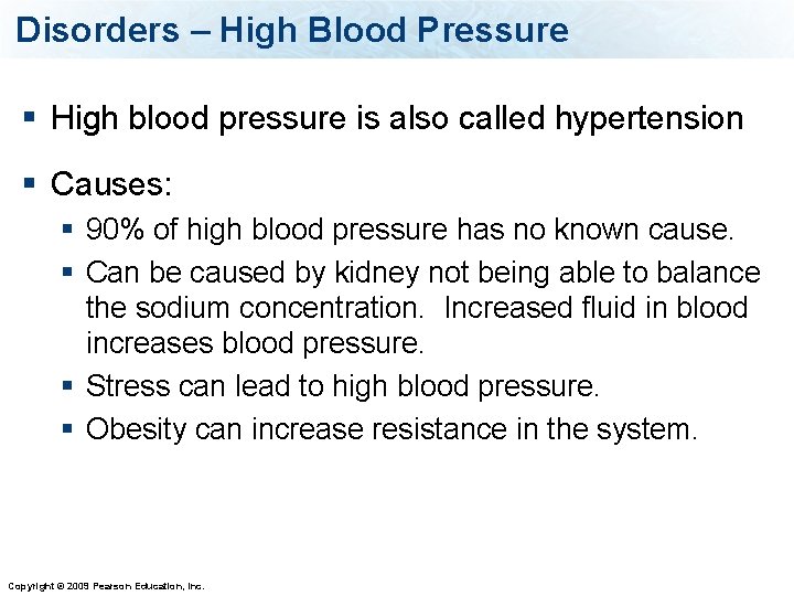 Disorders – High Blood Pressure § High blood pressure is also called hypertension §