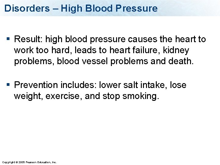 Disorders – High Blood Pressure § Result: high blood pressure causes the heart to