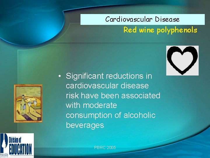 Cardiovascular Disease Red wine polyphenols • Significant reductions in cardiovascular disease risk have been