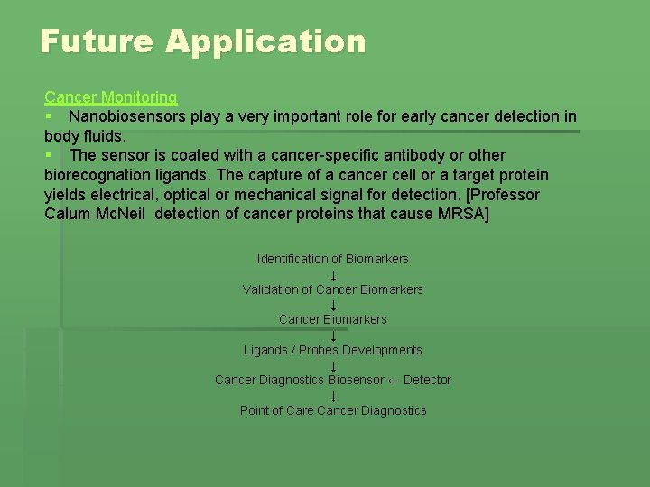 Future Application Cancer Monitoring § Nanobiosensors play a very important role for early cancer