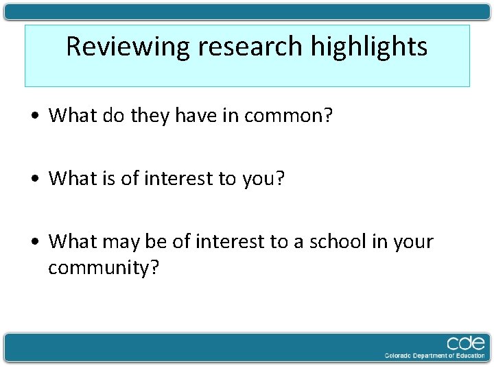 Reviewing research highlights • What do they have in common? • What is of
