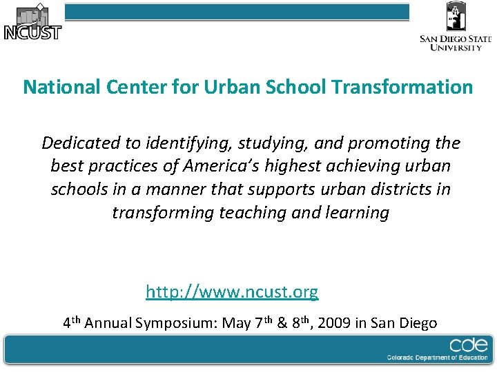 National Center for Urban School Transformation Dedicated to identifying, studying, and promoting the best