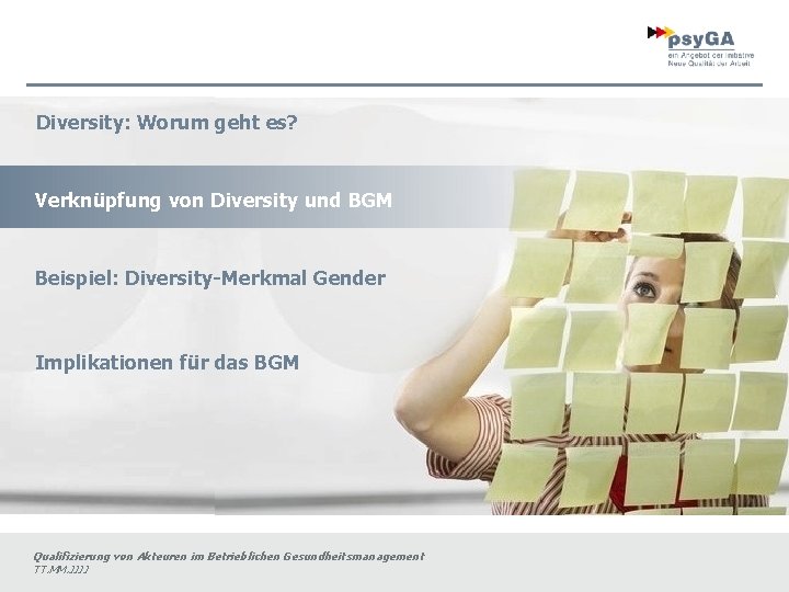 Diversity: Worum geht es? Verknüpfung von Diversity und BGM Beispiel: Diversity-Merkmal Gender Implikationen für