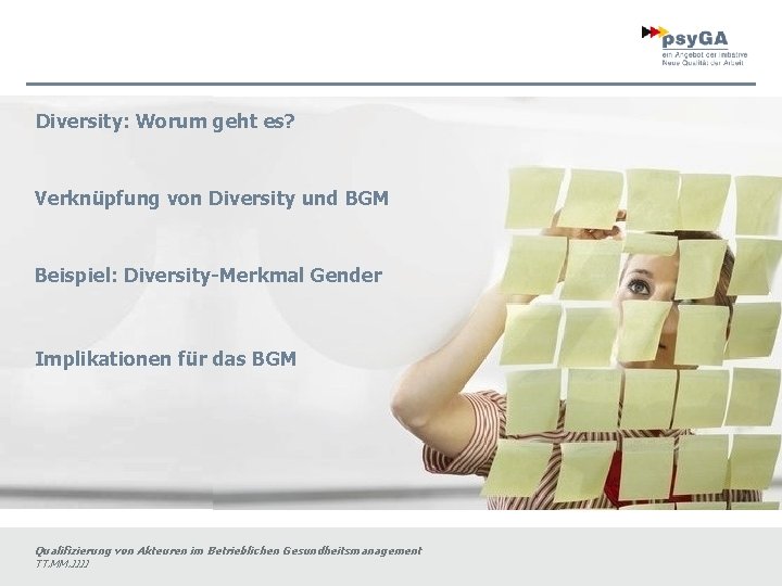 Diversity: Worum geht es? Verknüpfung von Diversity und BGM Beispiel: Diversity-Merkmal Gender Implikationen für