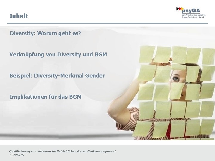 Inhalt Diversity: Worum geht es? Verknüpfung von Diversity und BGM Beispiel: Diversity-Merkmal Gender Implikationen