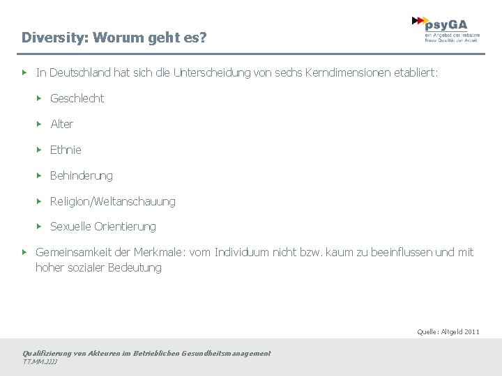 Diversity: Worum geht es? ▶ In Deutschland hat sich die Unterscheidung von sechs Kerndimensionen