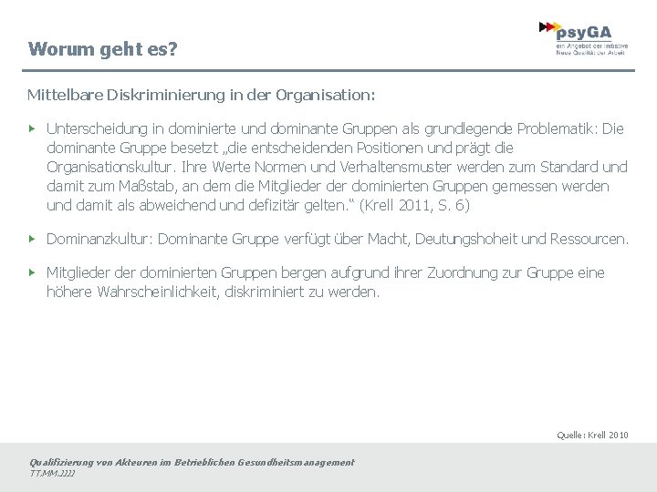 Worum geht es? Mittelbare Diskriminierung in der Organisation: ▶ Unterscheidung in dominierte und dominante