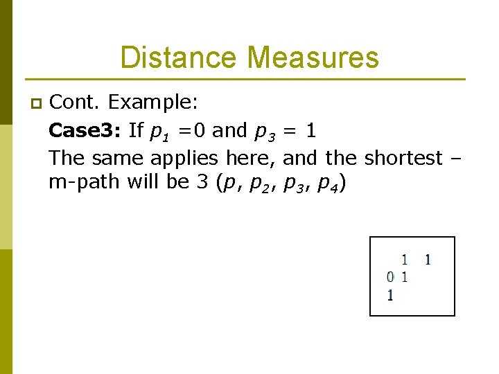 Distance Measures p Cont. Example: Case 3: If p 1 =0 and p 3