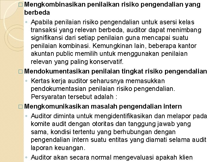 � Mengkombinasikan penilaikan risiko pengendalian yang berbeda ◦ Apabila penilaian risiko pengendalian untuk asersi