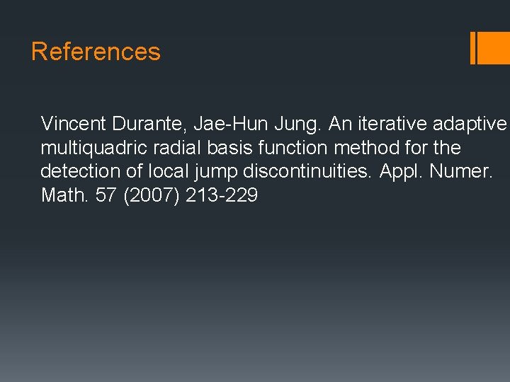 References Vincent Durante, Jae-Hun Jung. An iterative adaptive multiquadric radial basis function method for