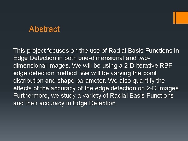 Abstract This project focuses on the use of Radial Basis Functions in Edge Detection