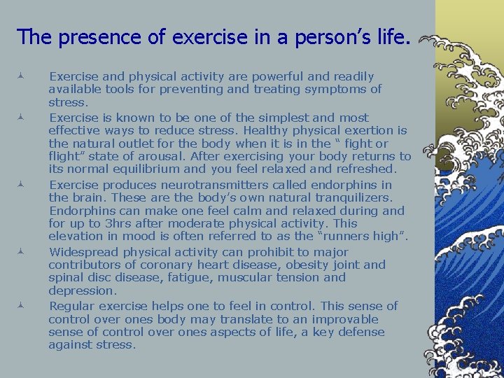 The presence of exercise in a person’s life. © © © Exercise and physical