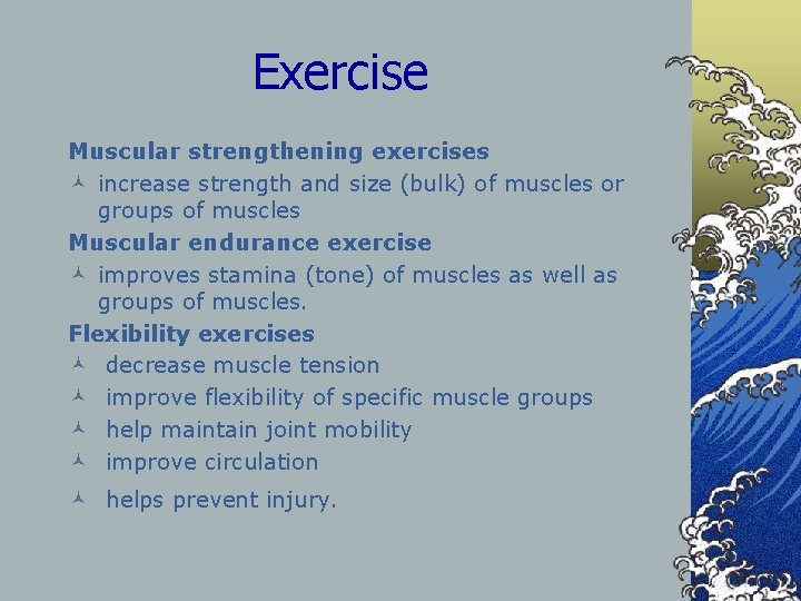 Exercise Muscular strengthening exercises © increase strength and size (bulk) of muscles or groups