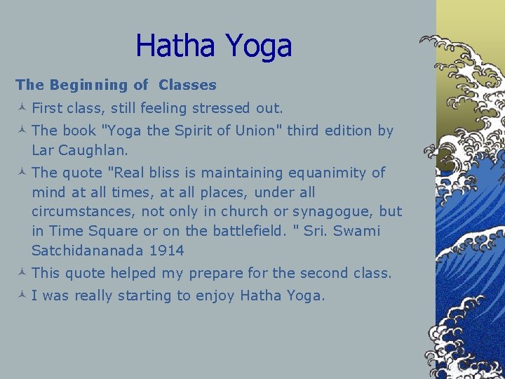 Hatha Yoga The Beginning of Classes © First class, still feeling stressed out. ©