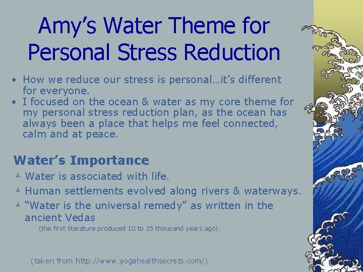 Amy’s Water Theme for Personal Stress Reduction • How we reduce our stress is