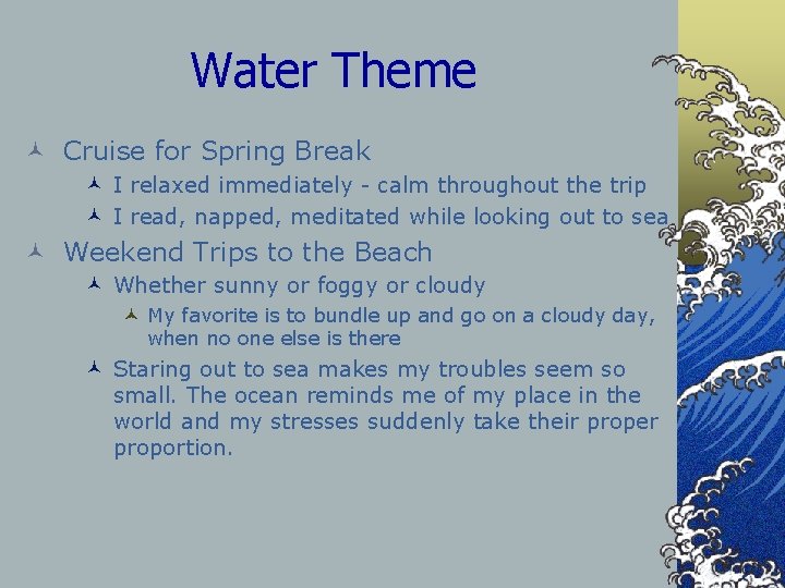 Water Theme © Cruise for Spring Break © I relaxed immediately - calm throughout