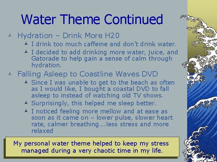 Water Theme Continued © Hydration – Drink More H 20 © I drink too