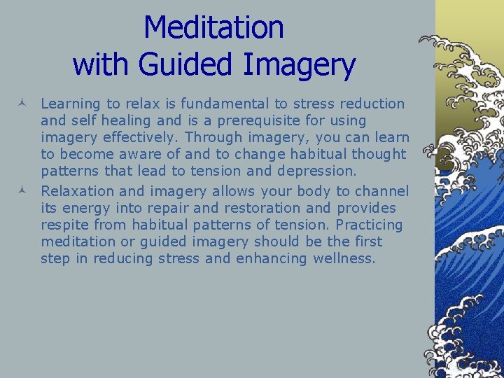Meditation with Guided Imagery © Learning to relax is fundamental to stress reduction and