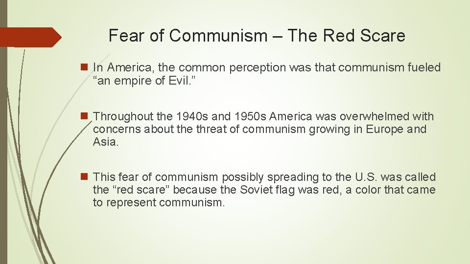 Fear of Communism – The Red Scare n In America, the common perception was