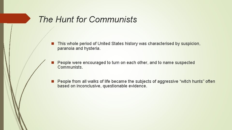 The Hunt for Communists n This whole period of United States history was characterised