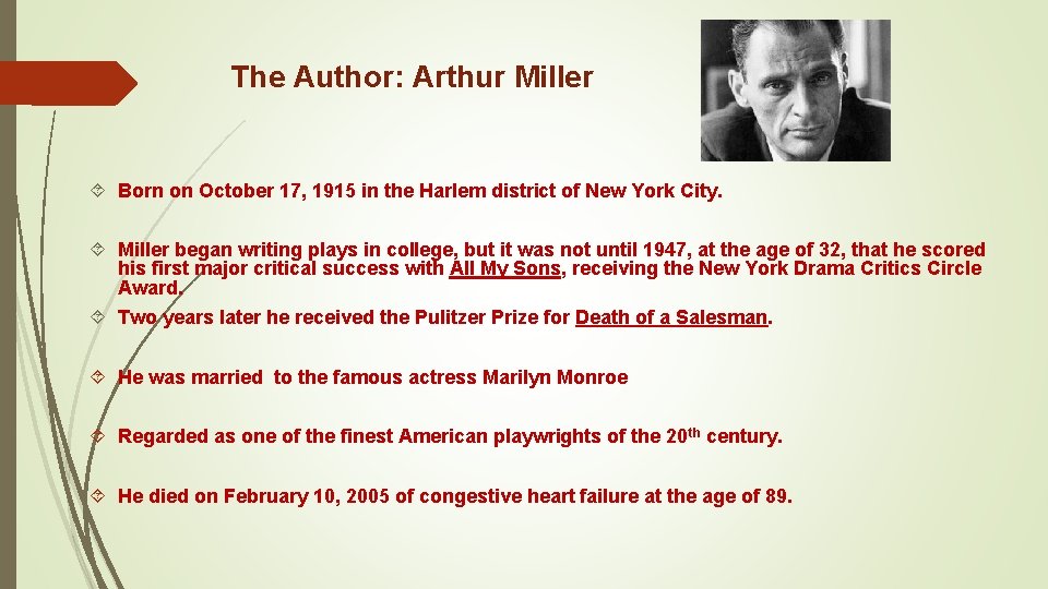 The Author: Arthur Miller Born on October 17, 1915 in the Harlem district of