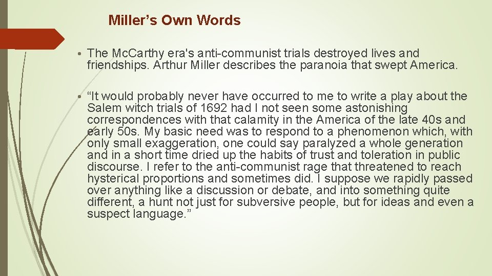 Miller’s Own Words • The Mc. Carthy era's anti-communist trials destroyed lives and friendships.