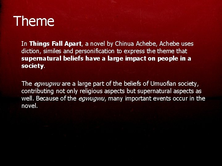 Theme In Things Fall Apart, a novel by Chinua Achebe, Achebe uses diction, similes