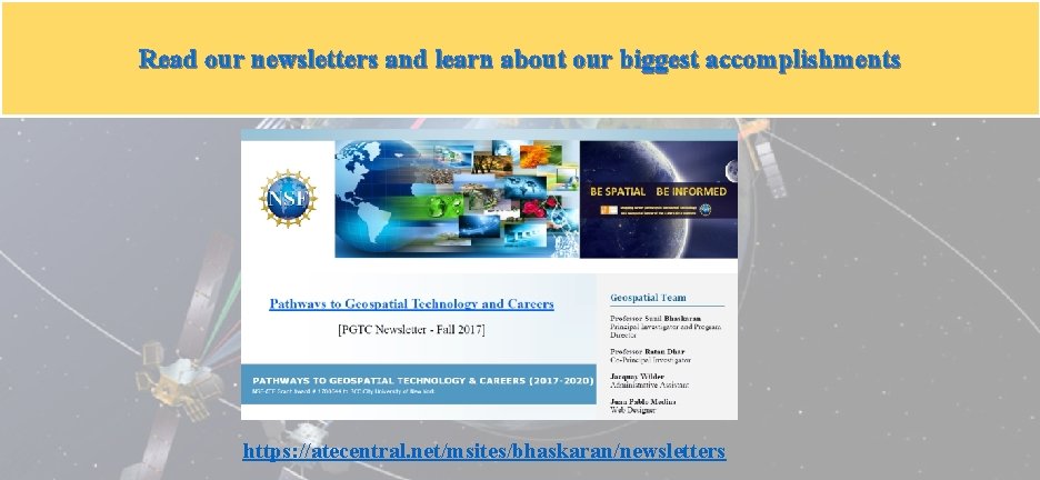 Read our newsletters and learn about our biggest accomplishments https: //atecentral. net/msites/bhaskaran/newsletters 