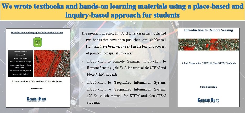 We wrote textbooks and hands-on learning materials using a place-based and inquiry-based approach for