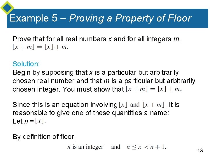 Example 5 – Proving a Property of Floor Prove that for all real numbers