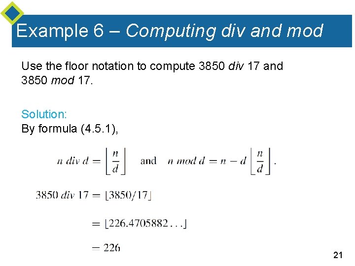 Example 6 – Computing div and mod Use the floor notation to compute 3850