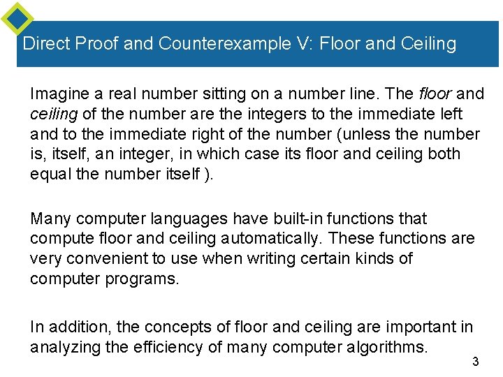 Direct Proof and Counterexample V: Floor and Ceiling Imagine a real number sitting on