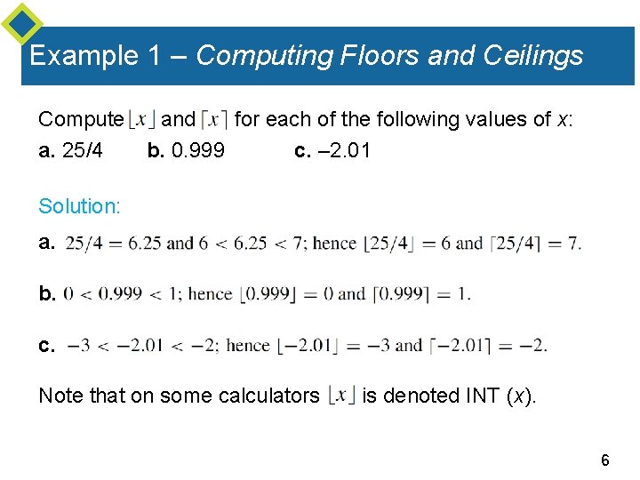 Example 1 – Computing Floors and Ceilings Compute a. 25/4 and for each of