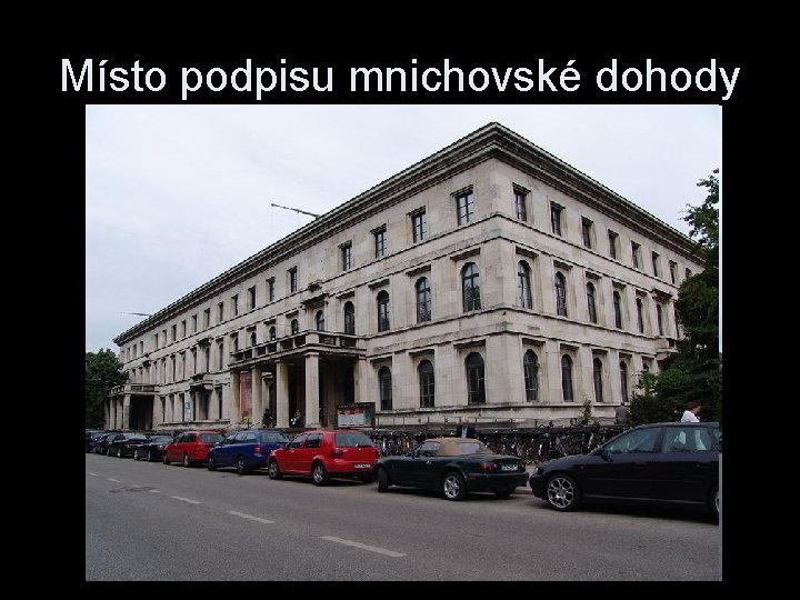 Místo podpisu mnichovské dohody 