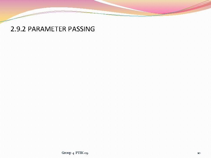 2. 9. 2 PARAMETER PASSING Group 4 PTIK 09 10 