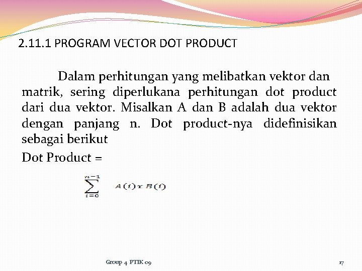 2. 11. 1 PROGRAM VECTOR DOT PRODUCT Dalam perhitungan yang melibatkan vektor dan matrik,