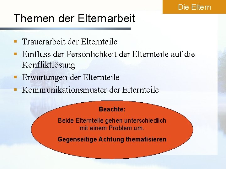 Die Eltern Themen der Elternarbeit § Trauerarbeit der Elternteile § Einfluss der Persönlichkeit der