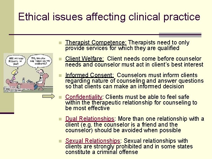 Ethical issues affecting clinical practice n Therapist Competence: Therapists need to only provide services