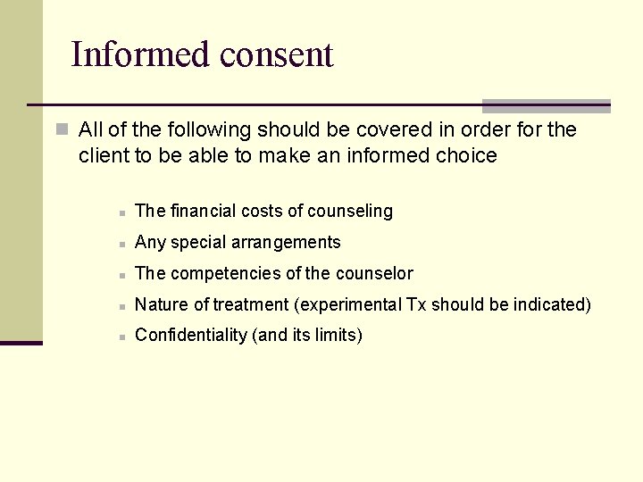 Informed consent n All of the following should be covered in order for the