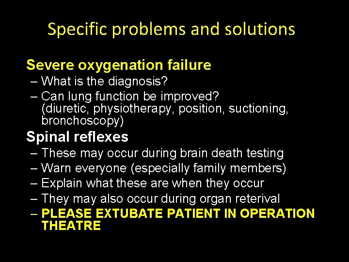 Specific problems and solutions Severe oxygenation failure – What is the diagnosis? – Can