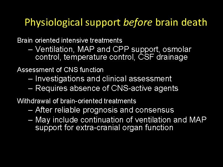 Physiological support before brain death Brain oriented intensive treatments – Ventilation, MAP and CPP